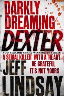 Darkly Dreaming Dexter : DEXTER NEW BLOOD, the major TV thriller on Sky Atlantic (Book One)