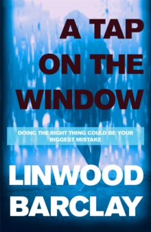 A Tap on the Window : An electrifying and unputdownable thriller from the international bestselling author