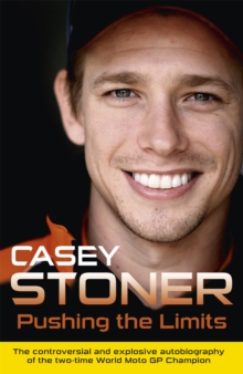 Pushing the Limits : The Two-Time World MotoGP Champion's Own Explosive Story, Paperback Book Pushing the Limits : The Two-Time World MotoGP Champion's Own Explosive Story, Paperback Book