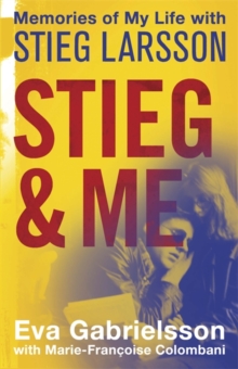 Stieg and Me : Memories of My Life with Stieg Larsson, Paperback Book Stieg and Me : Memories of My Life with Stieg Larsson, Paperback Book
