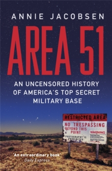 Area 51 : An Uncensored History of America's Top Secret Military Base