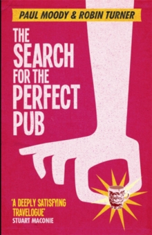 The Search for the Perfect Pub : Looking for the Moon Under Water, Paperback Book The Search for the Perfect Pub : Looking for the Moon Under Water, Paperback Book
