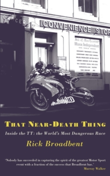 That Near Death Thing : Inside the Most Dangerous Race in the World