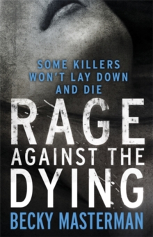 Rage Against the Dying, Paperback Book Rage Against the Dying, Paperback Book