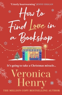 How to Find Love in a Book Shop : The delightfully cosy and heartwarming read from the Sunday Times bestselling author