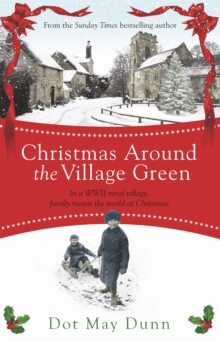 Christmas Around the Village Green : In a WWII 1940s Rural Village, Family Means the World at Christmastime, Paperback Book Christmas Around the Village Green : In a WWII 1940s Rural Village, Family Means the World at Christmastime, Paperback Book