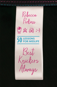 Best Knickers Always : 50 Lessons for Midlife, Paperback Book Best Knickers Always : 50 Lessons for Midlife, Paperback Book
