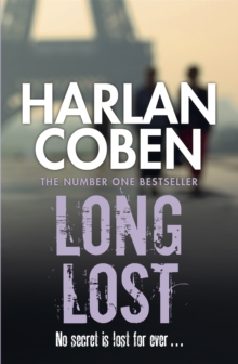 Long Lost : A gripping thriller from the #1 bestselling creator of hit Netflix show Fool Me Once