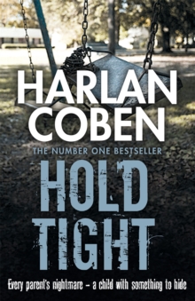 Hold Tight : A gripping thriller from the #1 bestselling creator of hit Netflix show Fool Me Once