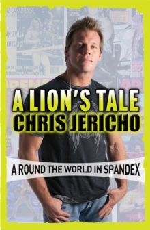 A Lion's Tale : Around the World in Spandex