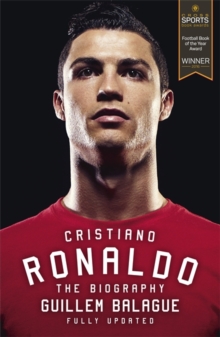 Cristiano Ronaldo : The Biography, Paperback Book Cristiano Ronaldo : The Biography, Paperback Book