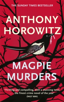 Magpie Murders : the Sunday Times bestseller crime thriller with a fiendish twist, Paperback / softback Book Magpie Murders : the Sunday Times bestseller crime thriller with a fiendish twist, Paperback / softback Book