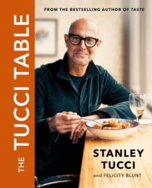 The Tucci Table : From the No.1 bestselling author of Taste