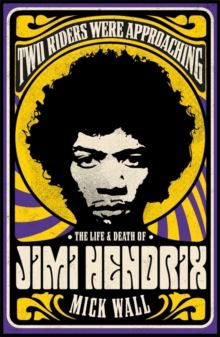 Two Riders Were Approaching: The Life & Death of Jimi Hendrix, Hardback Book Two Riders Were Approaching: The Life & Death of Jimi Hendrix, Hardback Book