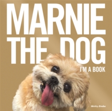 Marnie the Dog : I'm a Book!, Hardback Book Marnie the Dog : I'm a Book!, Hardback Book