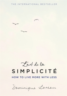 L'art de la Simplicite (The English Edition) : How to Live More With Less, Hardback Book L'art de la Simplicite (The English Edition) : How to Live More With Less, Hardback Book