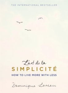 L'art de la Simplicite (The English Edition) : How to Live More With Less