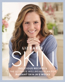Skin : Delicious Recipes & the Ultimate Wellbeing Plan for Radiant Skin in 6 Weeks, Hardback Book Skin : Delicious Recipes & the Ultimate Wellbeing Plan for Radiant Skin in 6 Weeks, Hardback Book