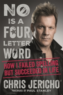 No Is a Four-Letter Word : How I Failed Spelling But Succeeded in Life