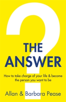The Answer : How to take charge of your life & become the person you want to be, Paperback / softback Book The Answer : How to take charge of your life & become the person you want to be, Paperback / softback Book