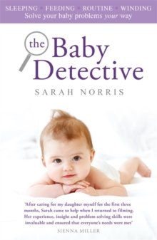 The Baby Detective : Solve Your Baby Problems Your Way, Hardback Book The Baby Detective : Solve Your Baby Problems Your Way, Hardback Book