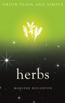 Herbs, Orion Plain and Simple, Paperback / softback Book Herbs, Orion Plain and Simple, Paperback / softback Book