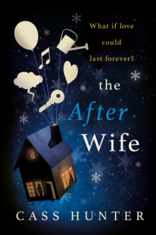 The After Wife : a moving and emotional story about a family keeping a big secret