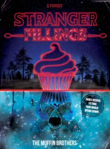 Stranger Fillings : Edible recipes to turn your world upside down!