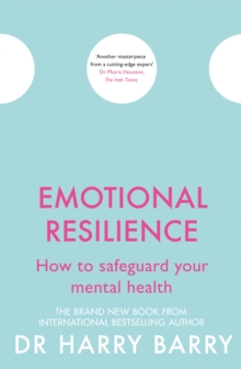 Emotional Resilience : How to safeguard your mental health