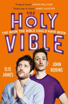 Elis and John Present the Holy Vible : The Book The Bible Could Have Been, Paperback / softback Book Elis and John Present the Holy Vible : The Book The Bible Could Have Been, Paperback / softback Book