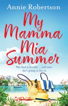 My Mamma Mia Summer : A feel-good sunkissed read to escape with this summer!