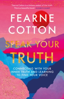 Speak Your Truth : The Sunday Times top ten bestseller