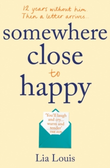 Somewhere Close to Happy : The heart-warming, laugh-out-loud debut of the year