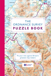 The Ordnance Survey Puzzle Book : Pit your wits against Britain's greatest map makers, Paperback / softback Book The Ordnance Survey Puzzle Book : Pit your wits against Britain's greatest map makers, Paperback / softback Book