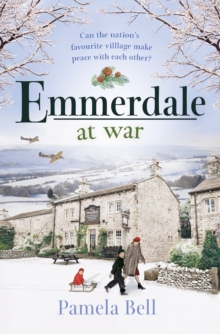 Emmerdale at War : an uplifting and romantic read perfect for nights in (Emmerdale, Book 3)