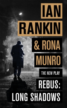 Rebus: Long Shadows : From the iconic #1 bestselling author of A SONG FOR THE DARK TIMES