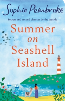 Summer on Seashell Island : The perfect uplifting and feel-good summer romance for fans of Sue Moorcroft and Phillipa Ashley