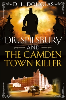 Dr. Spilsbury and the Camden Town Killer