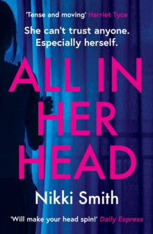All in Her Head : 'Tense and moving' (Harriet Tyce) - the new must-read thriller of 2020, EPUB eBook All in Her Head : 'Tense and moving' (Harriet Tyce) - the new must-read thriller of 2020, EPUB eBook