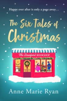 The Six Tales of Christmas : the perfect festive feel-good read