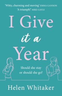 I Give It A Year : A moving and emotional story about love and second chances...