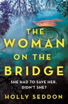 The Woman on the Bridge : You saw The Girl on the Train. You watched The Woman in the Window. Now meet The Woman on the Bridge