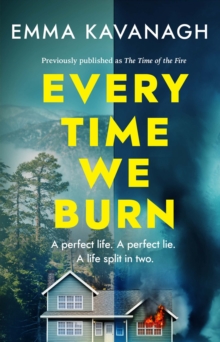 Every Time We Burn : The new genre-bending, mind-twisting mystery that will keep you guessing to the very end
