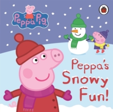Peppa Pig: Peppa's Snowy Fun, Board book Book Peppa Pig: Peppa's Snowy Fun, Board book Book