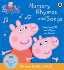 Peppa Pig: Nursery Rhymes and Songs : Picture Book and CD