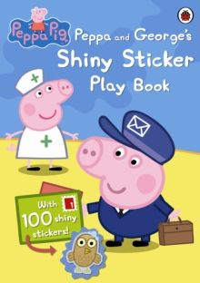 Peppa Pig: Peppa and George's Shiny Sticker Play Book, Paperback Book Peppa Pig: Peppa and George's Shiny Sticker Play Book, Paperback Book