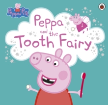 Peppa Pig: Peppa and the Tooth Fairy, Paperback / softback Book Peppa Pig: Peppa and the Tooth Fairy, Paperback / softback Book