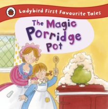 The Magic Porridge Pot: Ladybird First Favourite Tales, Hardback Book The Magic Porridge Pot: Ladybird First Favourite Tales, Hardback Book
