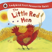 The Little Red Hen: Ladybird First Favourite Tales, Hardback Book The Little Red Hen: Ladybird First Favourite Tales, Hardback Book