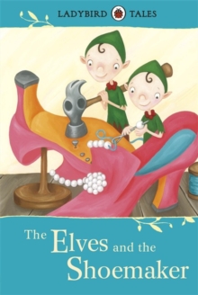 Ladybird Tales: The Elves and the Shoemaker, Hardback Book Ladybird Tales: The Elves and the Shoemaker, Hardback Book